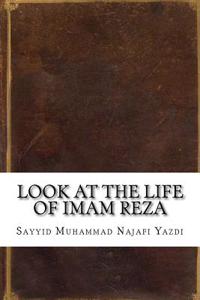 Look at the Life of Imam Reza