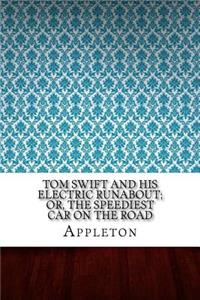 Tom Swift and His Electric Runabout; Or, The Speediest Car on the Road