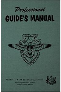Professional Guides Manual: Written for North Star Guide Association