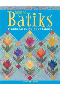 Focus on Batiks