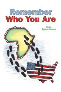 Remember Who You Are