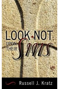 Look Not Upon Their Sins