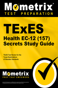TExES Health Ec-12 (157) Secrets Study Guide