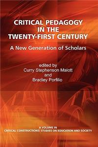 Critical Pedagogy in the Twenty-First Century