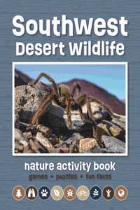 Southwest Desert Wildlife Nature Activity Book: Games & Activities for Young Nature Enthusiasts