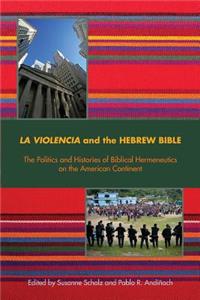 La Violencia and the Hebrew Bible