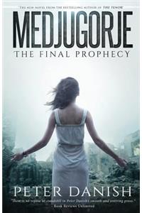 Medjugorje - The Final Prophecy
