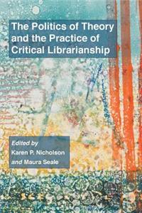 Politics of Theory and the Practice of Critical Librarianship