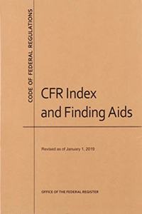 Code of Federal Regulations, Index and Finding Aids, 2019