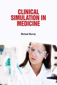 Clinical Simulation In Medicine