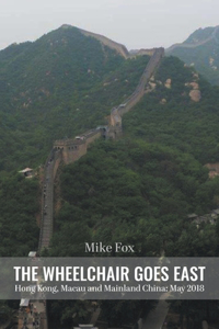 WHEELCHAIR GOES EAST Hong Kong, Macau and Mainland China