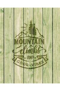 Mountain Climbs And Good Vibes