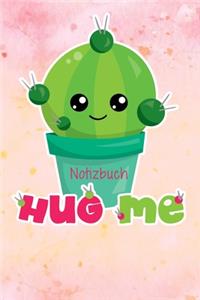 Hug me. Hug me. Notizbuch: Journal Arbeitsheft I Liniertes Papier mit integrierten Seitenzahlen l Ohne Ränder I Tagebuch I 120 Seiten I "6x9" I A5 I Soft Cover