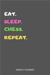 Eat Sleep Chess Repeat Weekly Planner
