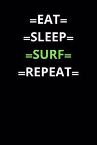 Eat Sleep Surf Repeat