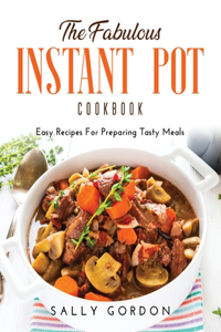 The Fabulous Instant Pot Cookbook