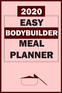 2020 Easy Bodybuilder Meal Planner