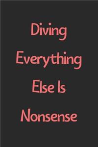 Diving Everything Else Is Nonsense