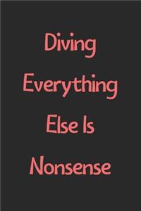 Diving Everything Else Is Nonsense