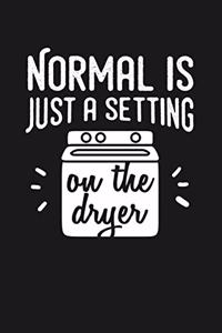 Normal Is Just a Setting on the Dryer