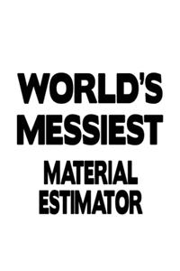 World's Messiest Material Estimator