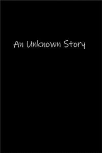 An Unknown Story