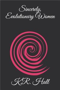 Sincerely, Evolutionary Women