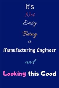 It's Not Easy Being a Manufacturing Engineer and Looking This Good