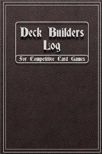 Deck Builders Log for Competitive Card Games