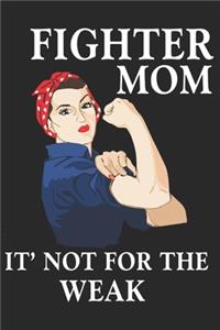 Fighter mom it not for the weak