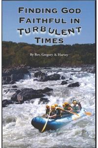 Finding God Faithful in Turbulent Times