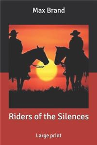 Riders of the Silences: Large print