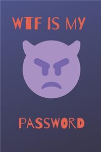 WTF is my password notebook: a reminder for all your passwords and stuff: shit to help you remember