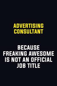 Advertising Consultant Because Freaking Awesome Is Not An Official Job Title