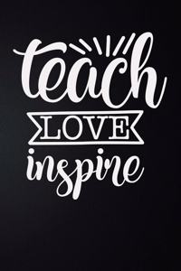 Teach Love Inspire