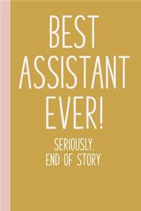 Best Assistant Ever! Seriously. End of Story.