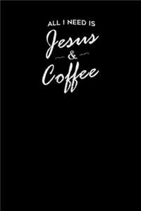 All I Need Is Jesus and Coffee