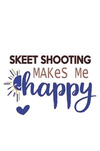 Skeet Shooting Makes Me Happy Skeet Shooting Lovers Skeet Shooting OBSESSION Notebook A beautiful