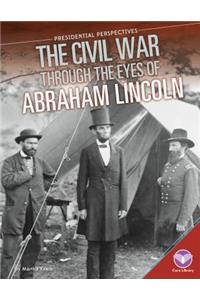 Civil War Through the Eyes of Abraham Lincoln