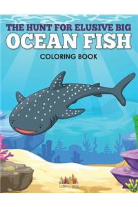 Hunt for Elusive Big Ocean Fish Coloring Book