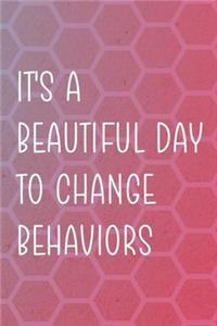 It's A Beautiful Day To Change Behaviors