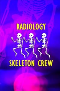 Radiology Skeleton Crew