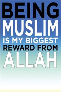 Being Muslim Is My Biggest Reward From ALLAH