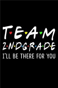 Team 2Nd Grade I'Ll Be There For You