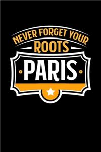 Paris Never Forget your Roots
