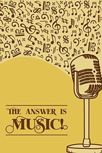 The Answer is Music