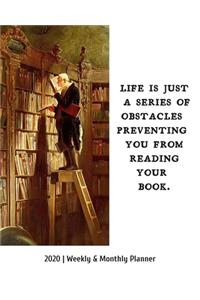 Life Is Just A Series Of Obstacles Preventing You From Reading Your Book