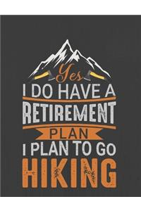 Yes I Do Have a Retirement Plan. I Plan to Go Hiking