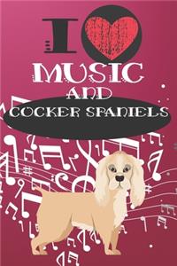 I Love Music and Cocker Spaniels