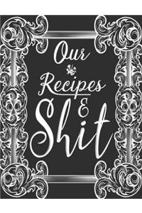 Our Recipes & Shit